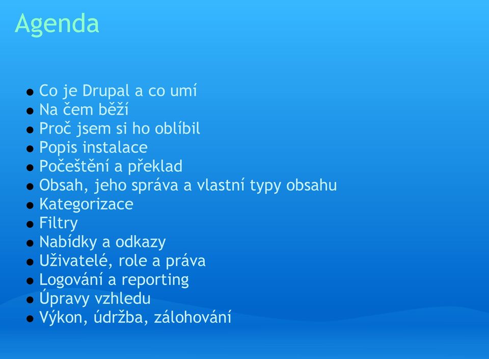 typy obsahu Kategorizace Filtry Nabídky a odkazy Uživatelé, role