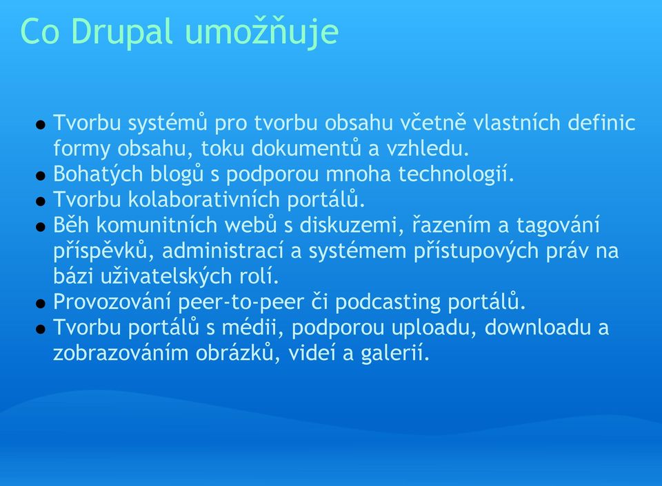 Běh komunitních webů s diskuzemi, řazením a tagování příspěvků, administrací a systémem přístupových práv na bázi