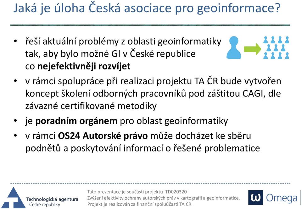 v rámci spolupráce při realizaci projektu TA ČR bude vytvořen koncept školení odborných pracovníků pod záštitou