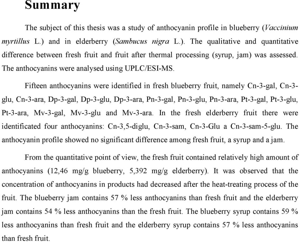 The anthocyanins were analysed using UPLC/ESI-MS.
