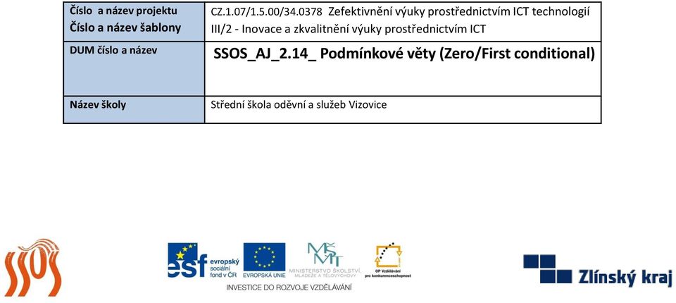 0378 Zefektivnění výuky prostřednictvím ICT technologií III/2 - Inovace a