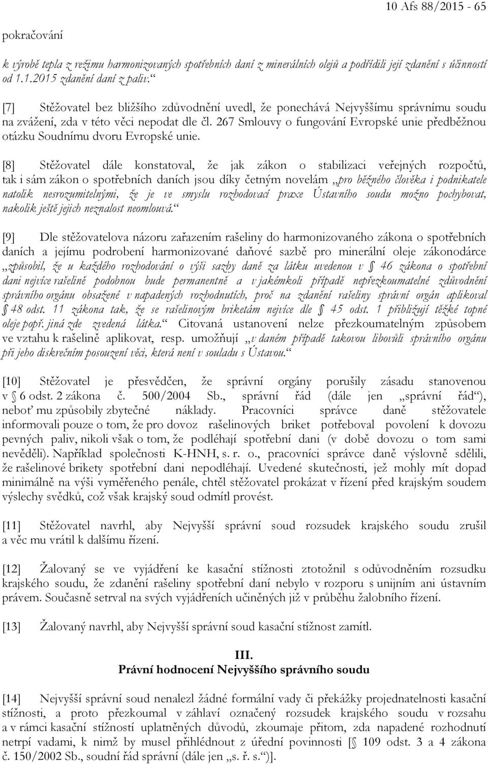 267 Smlouvy o fungování Evropské unie předběžnou otázku Soudnímu dvoru Evropské unie.