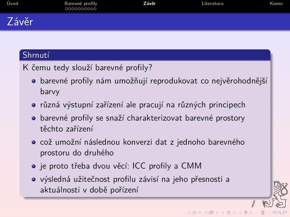 různých principech barevné profily se snaží charakterizovat barevné prostory těchto zařízení což umožní