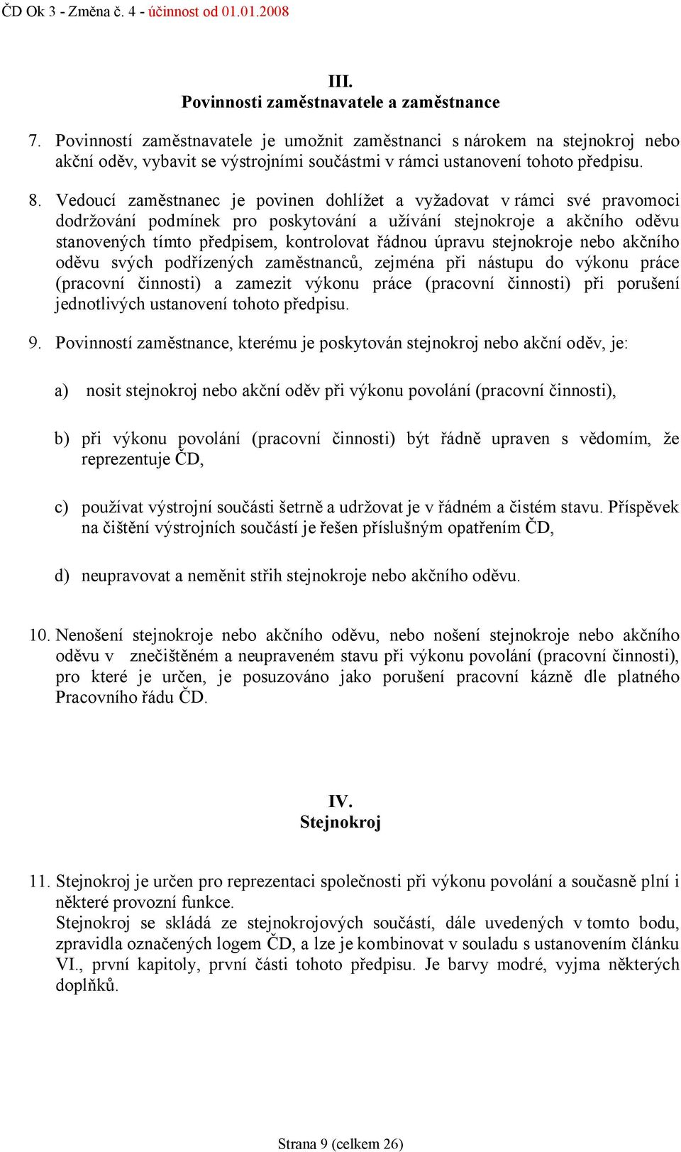 České dráhy. PŘEDPIS O STEJNOKROJI ZAMĚSTNANCŮ ČESKÝCH DRAH, a.s. Schváleno  rozhodnutím generálního ředitele ČD, a.s. - PDF Free Download