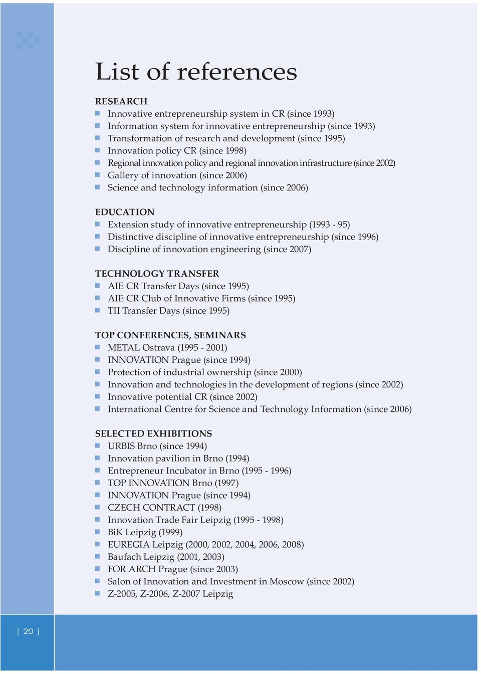 2006) EDUCATION Extension study of innovative entrepreneurship (1993-95) Distinctive discipline of innovative entrepreneurship (since 1996) Discipline of innovation engineering (since 2007)