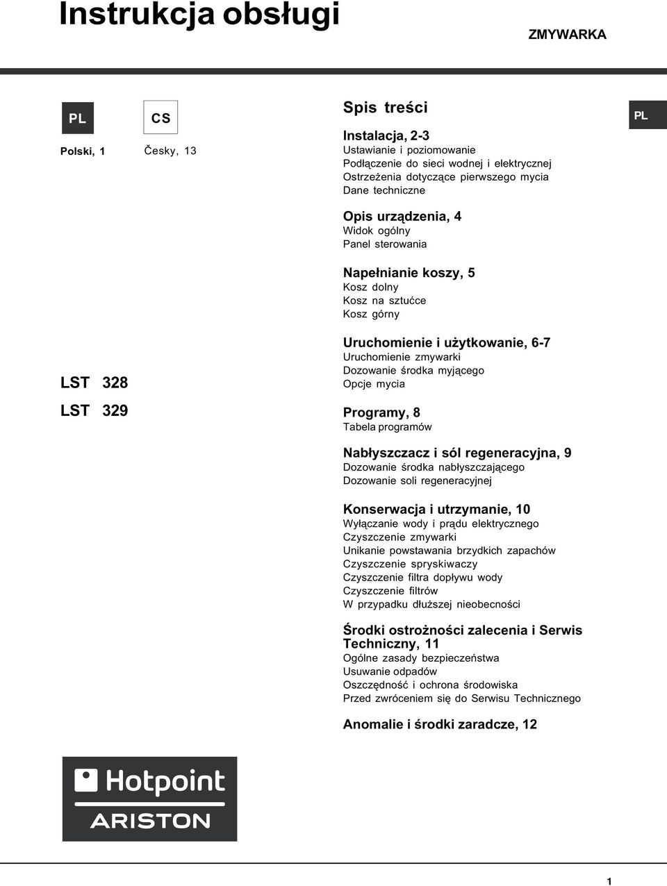 Opcje mycia LST 329 Programy, 8 Tabela programów Nab³yszczacz i sól regeneracyjna, 9 Dozowanie œrodka nab³yszczaj¹cego Dozowanie soli regeneracyjnej Konserwacja i utrzymanie, 10 Wy³¹czanie wody i
