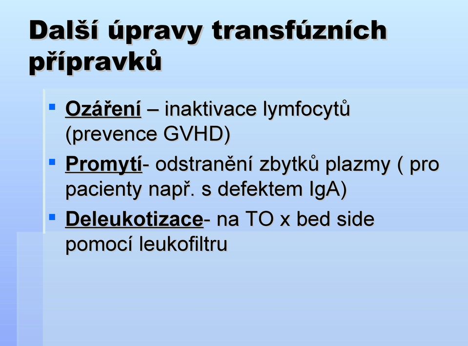 odstranění zbytků plazmy ( pro pacienty např.