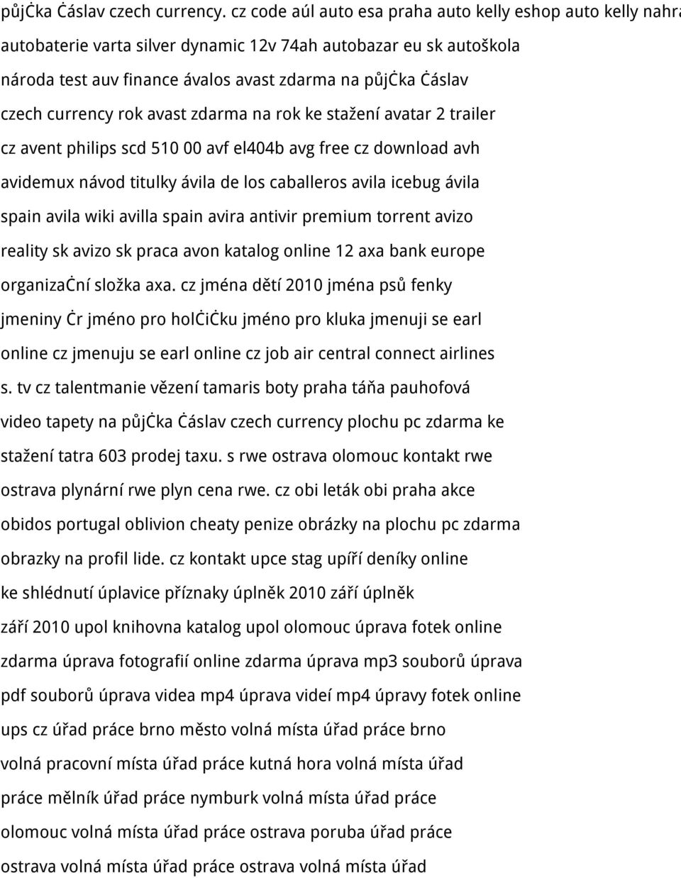 currency rok avast zdarma na rok ke stažení avatar 2 trailer cz avent philips scd 510 00 avf el404b avg free cz download avh avidemux návod titulky ávila de los caballeros avila icebug ávila spain