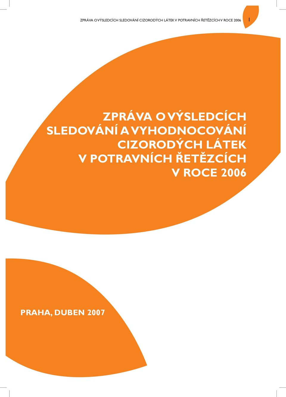 VÝSLEDCÍCH SLEDOVÁNÍ A VYHODNOCOVÁNÍ CIZORODÝCH