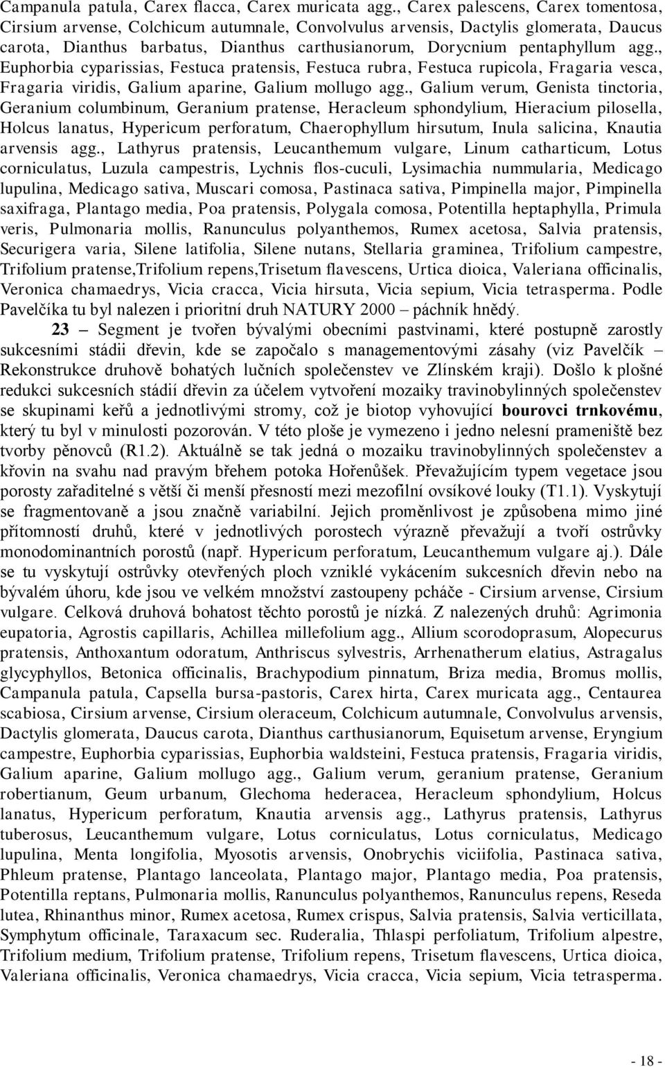 agg., Euphorbia cyparissias, Festuca pratensis, Festuca rubra, Festuca rupicola, Fragaria vesca, Fragaria viridis, Galium aparine, Galium mollugo agg.