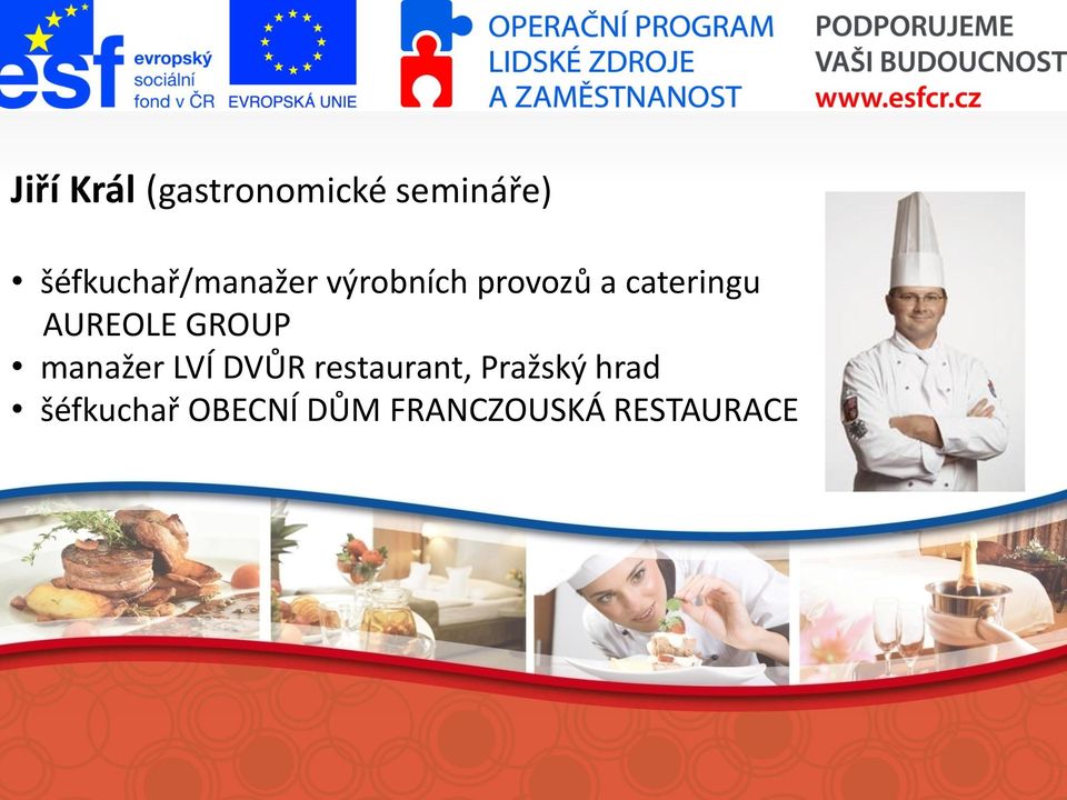 cateringu AUREOLE GROUP manažer LVÍ DVŮR