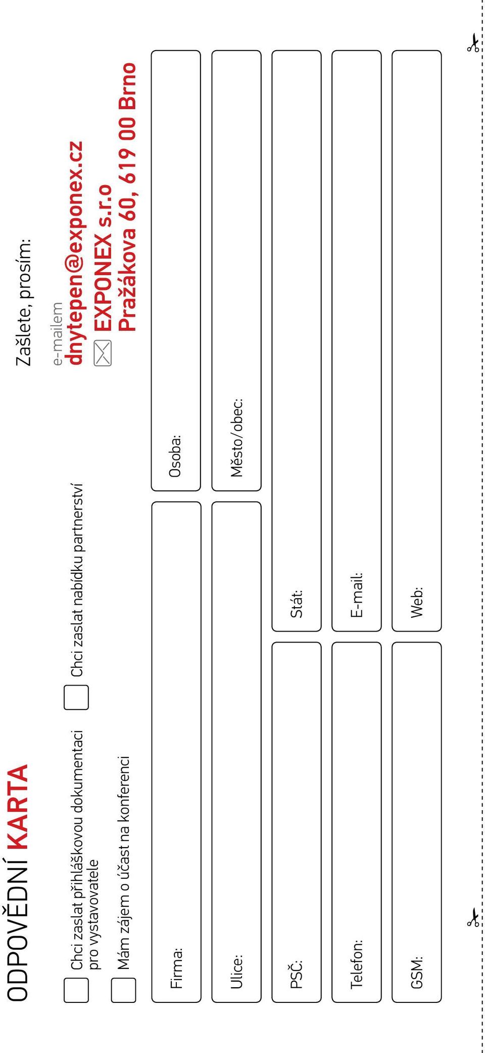 Osoba: Ulice: Město/obec: PSČ: Stát: Telefon: E-mail: GSM: Web: Zašlete,