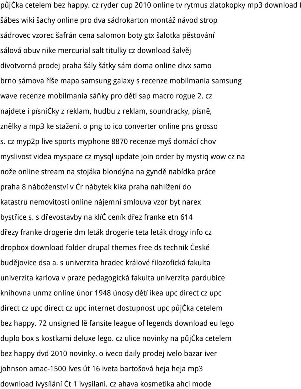 nike mercurial salt titulky cz download šalvěj divotvorná prodej praha šály šátky sám doma online divx samo brno sámova říše mapa samsung galaxy s recenze mobilmania samsung wave recenze mobilmania