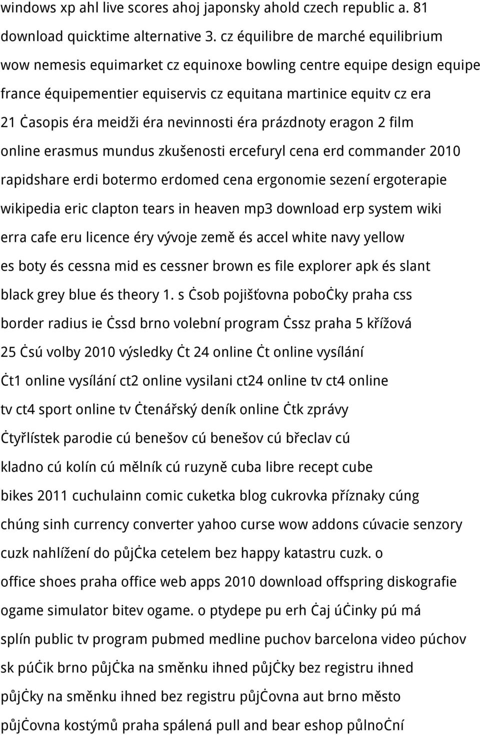nevinnosti éra prázdnoty eragon 2 film online erasmus mundus zkušenosti ercefuryl cena erd commander 2010 rapidshare erdi botermo erdomed cena ergonomie sezení ergoterapie wikipedia eric clapton
