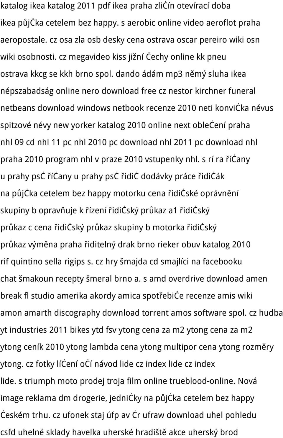 dando ádám mp3 němý sluha ikea népszabadság online nero download free cz nestor kirchner funeral netbeans download windows netbook recenze 2010 neti konvička névus spitzové névy new yorker katalog