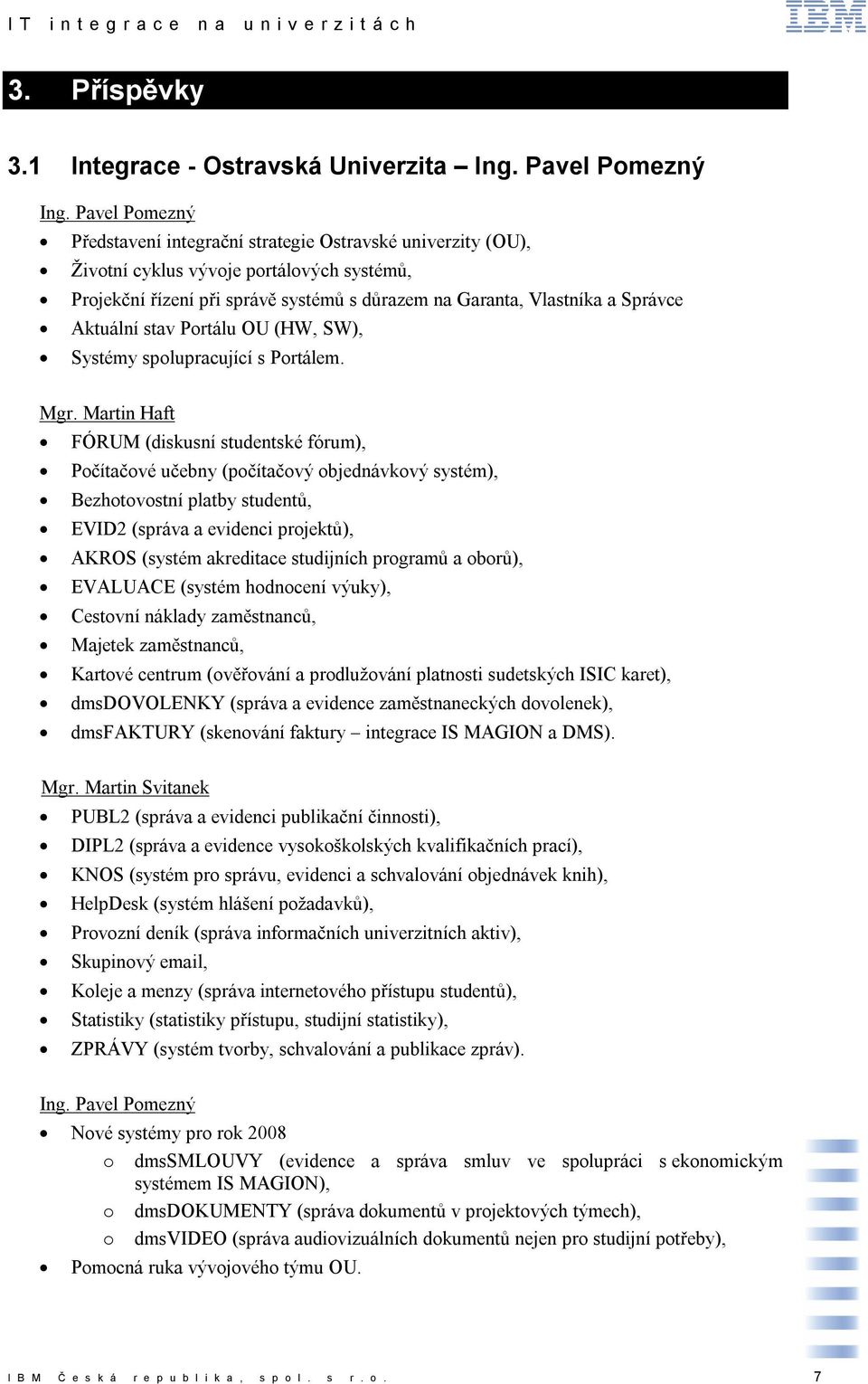 Aktuální stav Portálu OU (HW, SW), Systémy spolupracující s Portálem. Mgr.