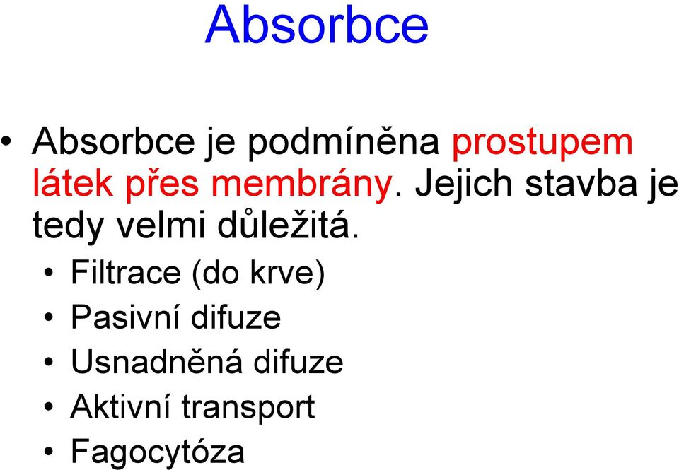 Jejich stavba je tedy velmi důležitá.