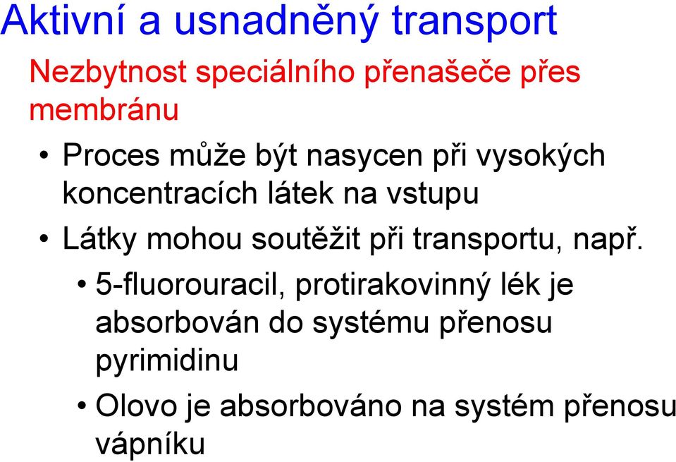 mohou soutěžit při transportu, např.