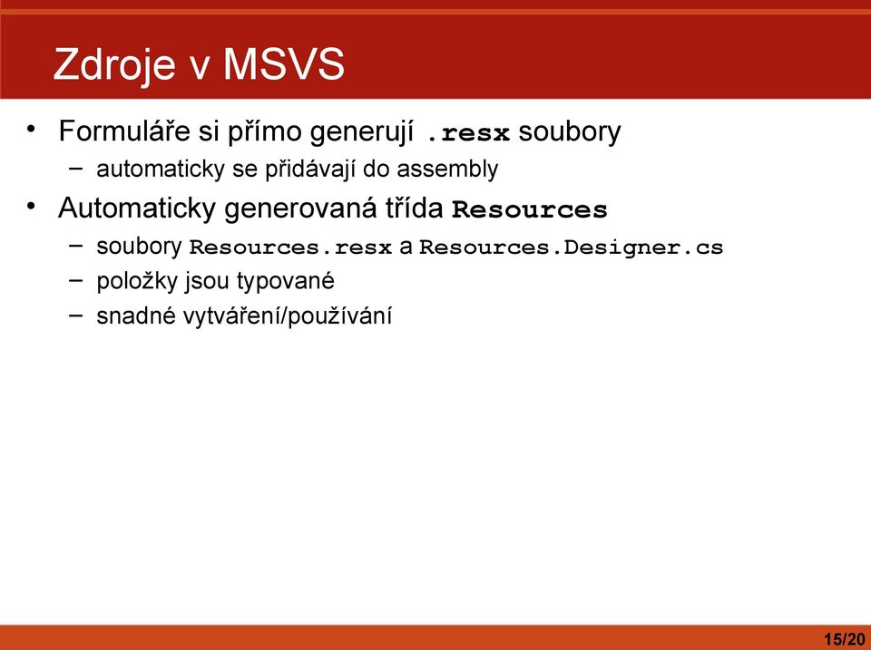 Automaticky generovaná třída Resources soubory Resources.