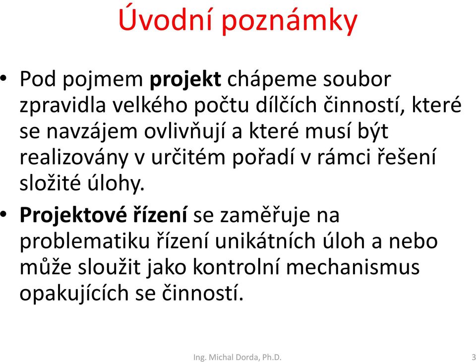 složité úlohy.