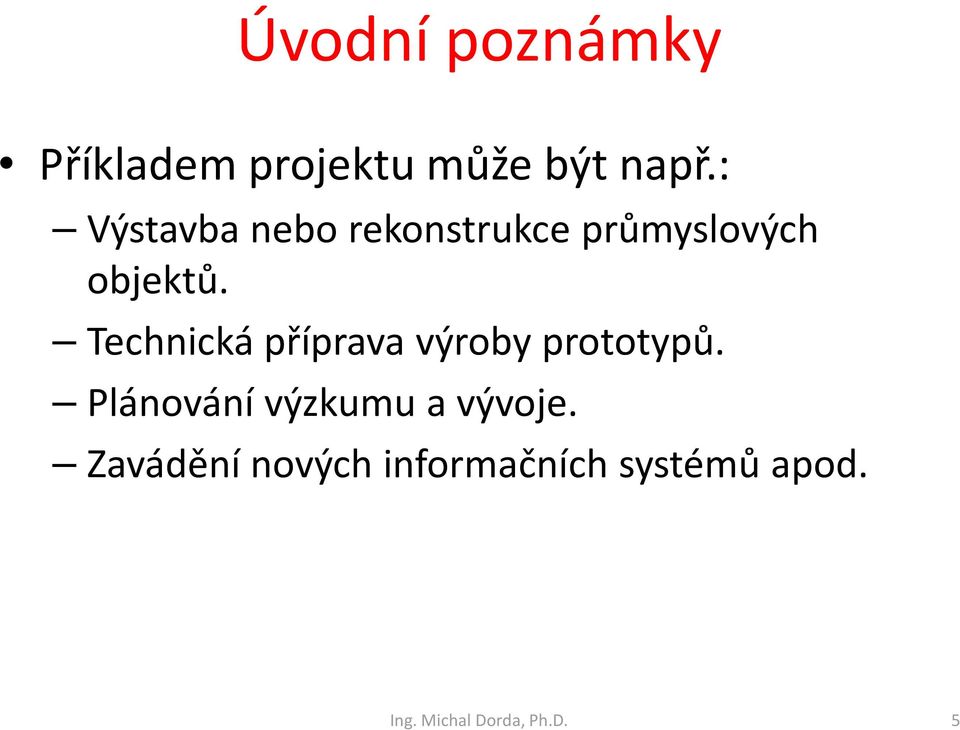 Technická příprava výroby prototypů.