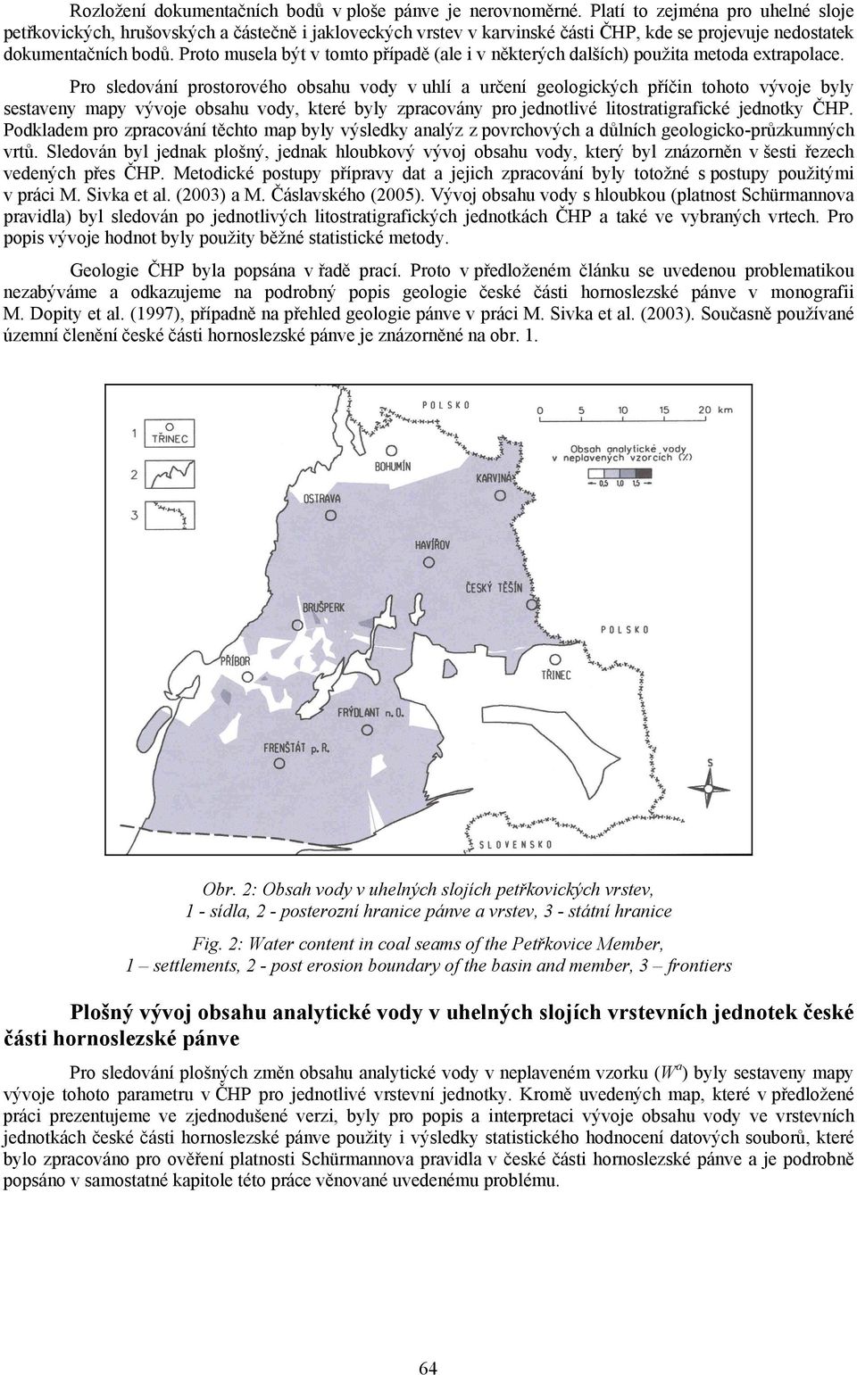 Proto musela být v tomto případě (ale i v některých dalších) použita metoda extrapolace.