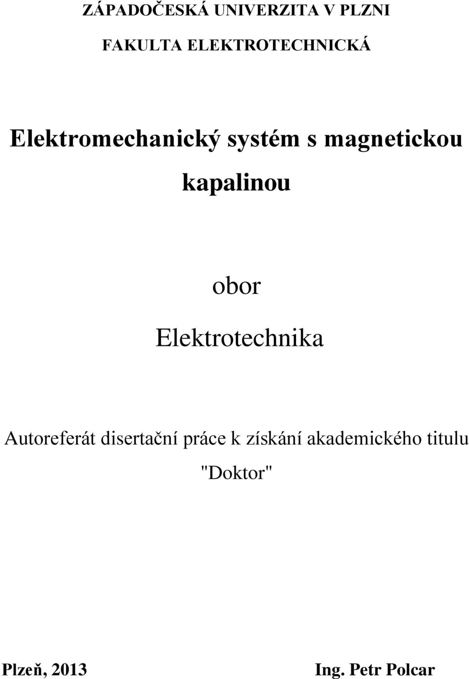 Elektrotechnika Autoreferát disertační práce k získání