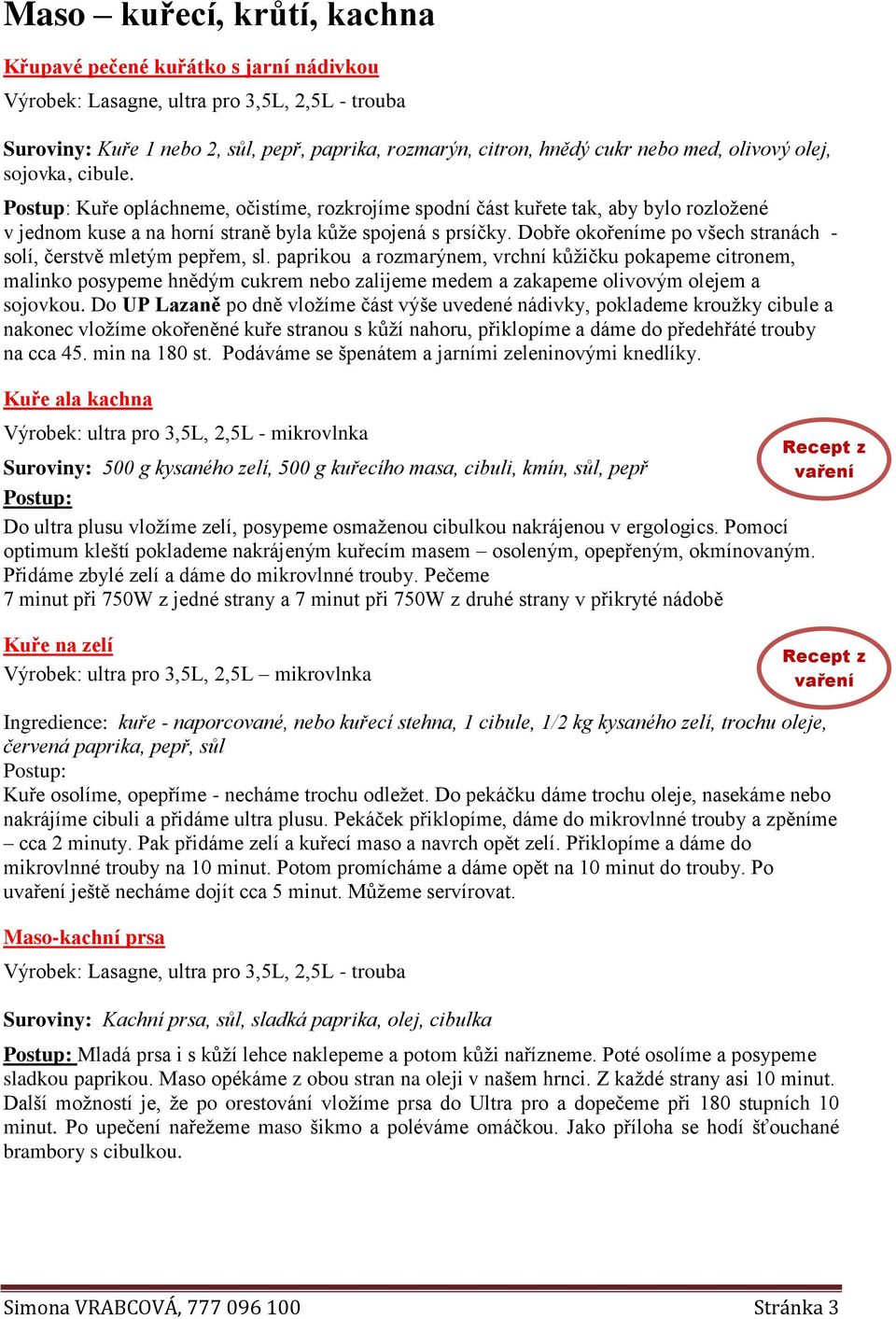 Dobře okořeníme po všech stranách - solí, čerstvě mletým pepřem, sl.