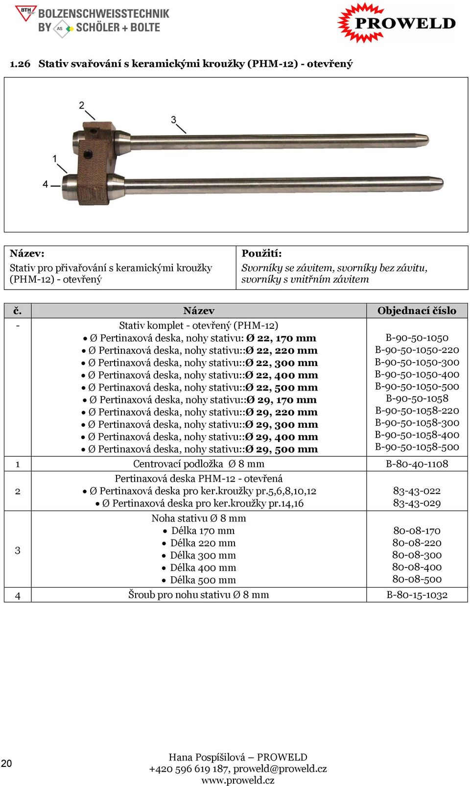 - Stativ komplet - otevřený (PHM-12) Ø Pertinaxová deska, nohy stativu: Ø 22, 170 mm Ø Pertinaxová deska, nohy stativu::ø 22, 220 mm Ø Pertinaxová deska, nohy stativu::ø 22, 300 mm Ø Pertinaxová