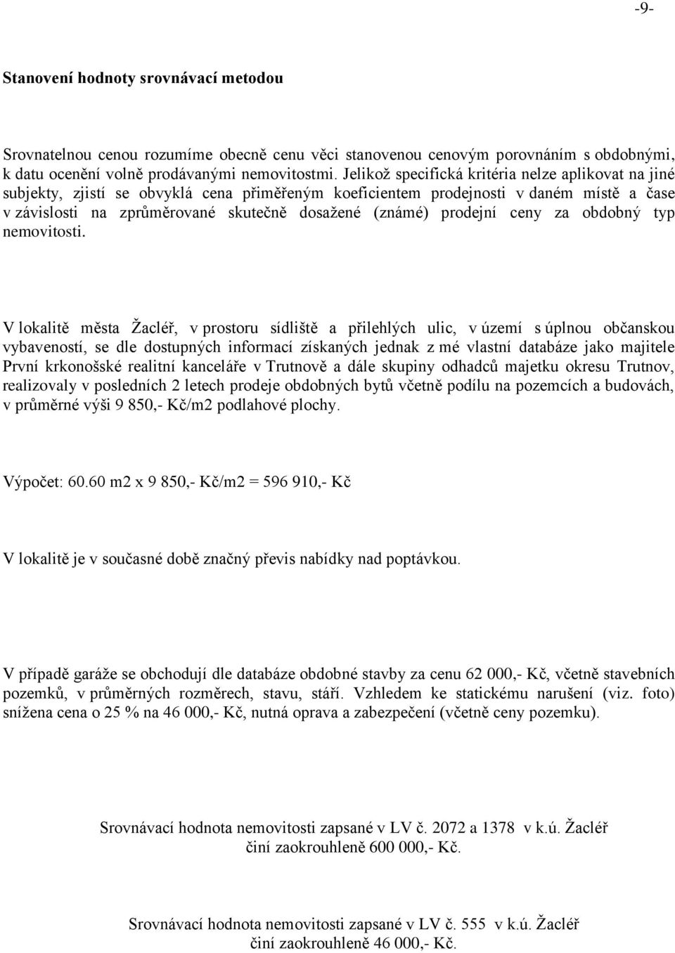 prodejní ceny za obdobný typ nemovitosti.