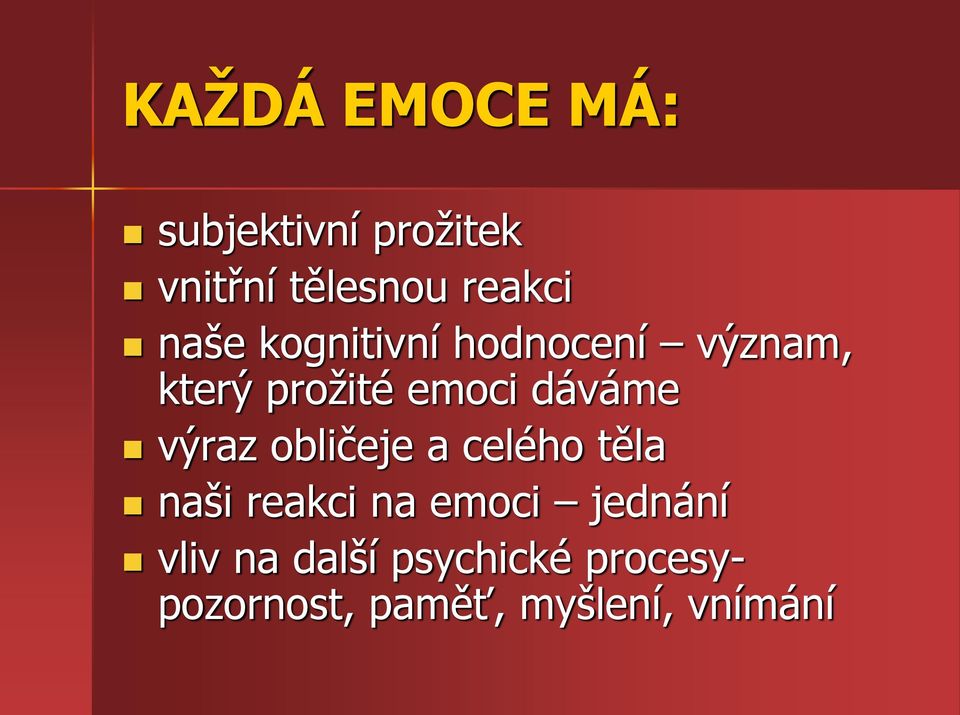 výraz obličeje a celého těla naši reakci na emoci jednání