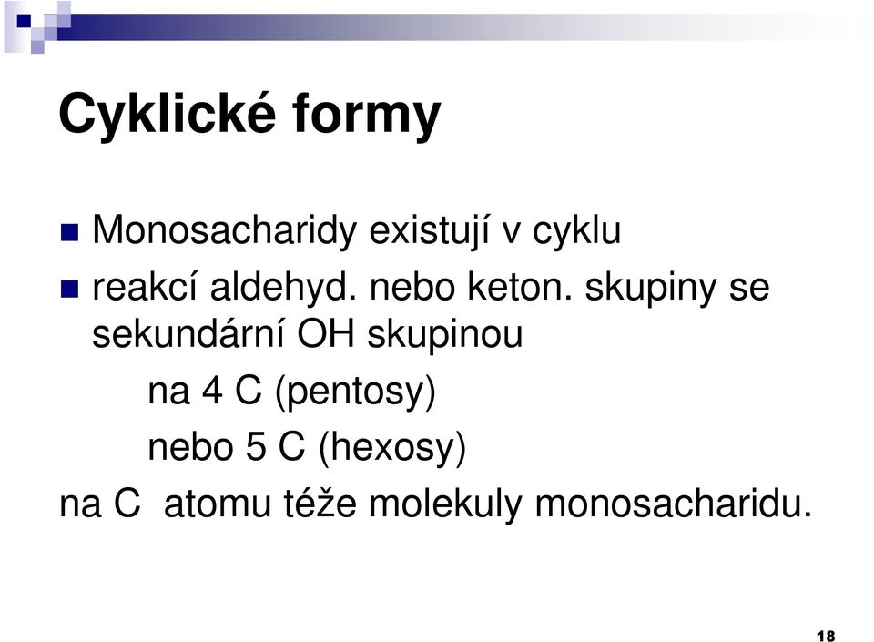 skupiny se sekundární OH skupinou na 4 C