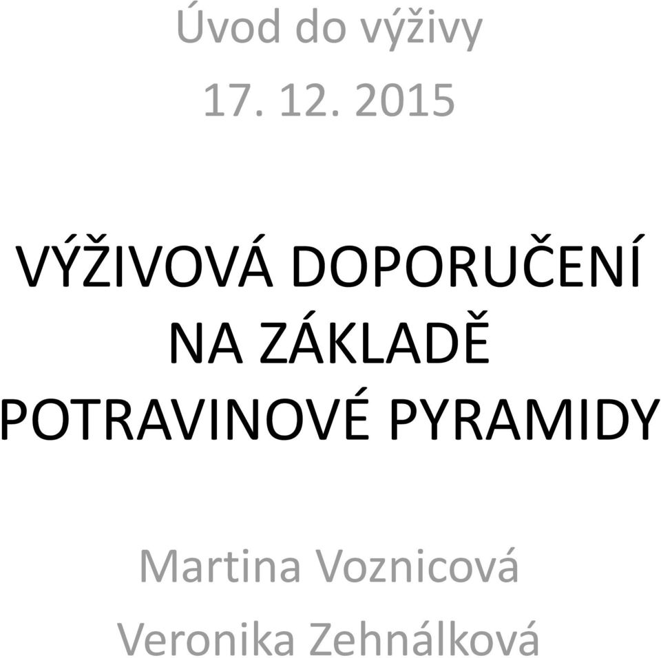 ZÁKLADĚ POTRAVINOVÉ PYRAMIDY