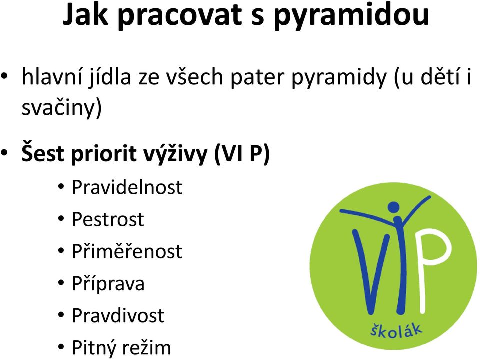 Šest priorit výživy (VI P) Pravidelnost