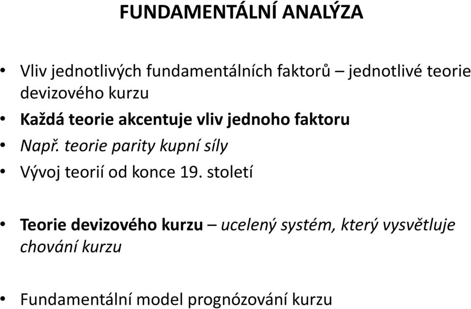 teorie parity kupní síly Vývoj teorií od konce 19.