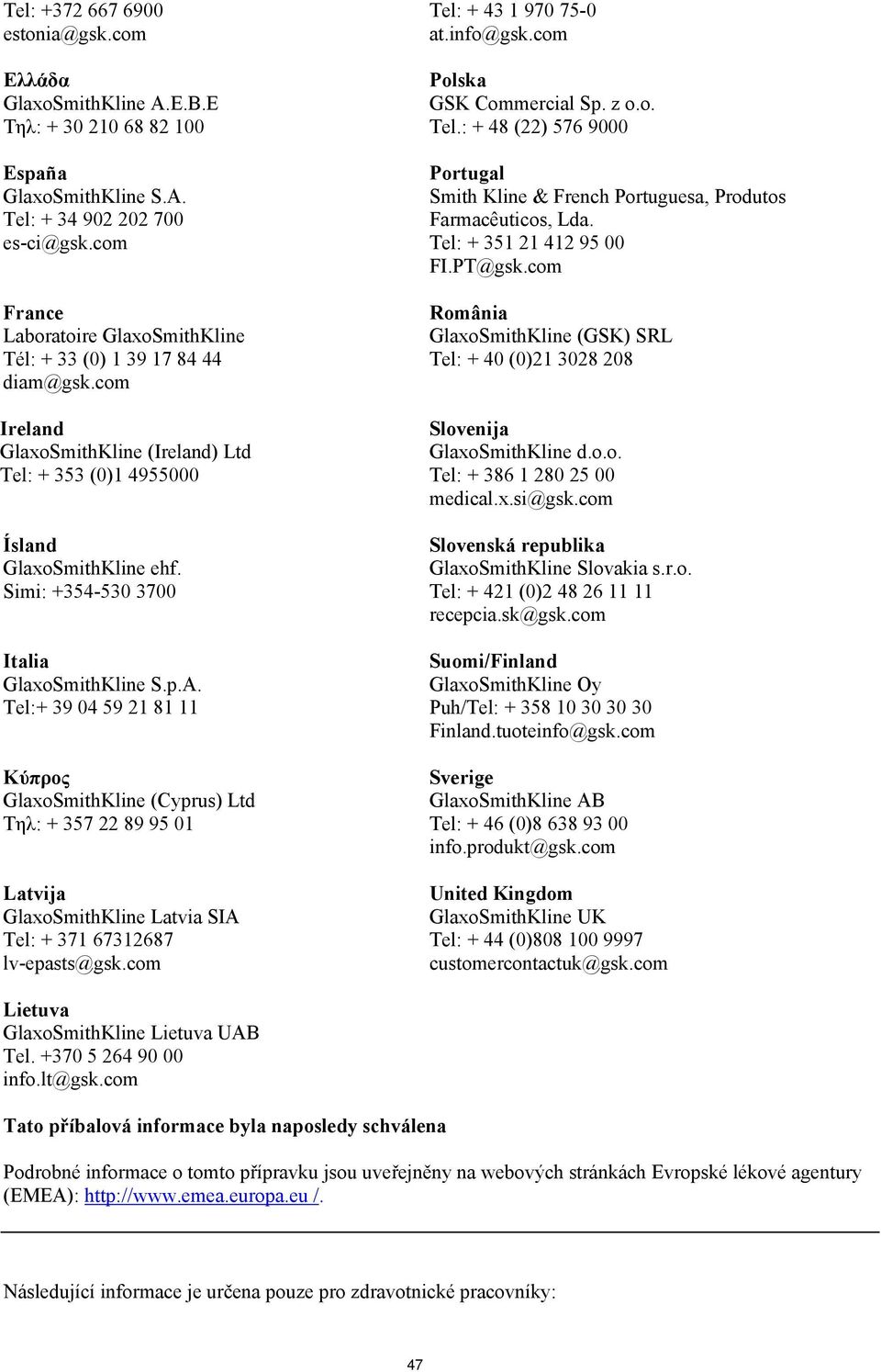 Simi: +354-530 3700 Italia GlaxoSmithKline S.p.A.