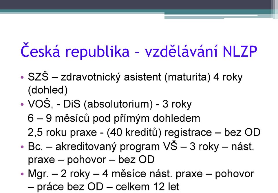 roku praxe - (40 kreditů) registrace bez OD Bc.