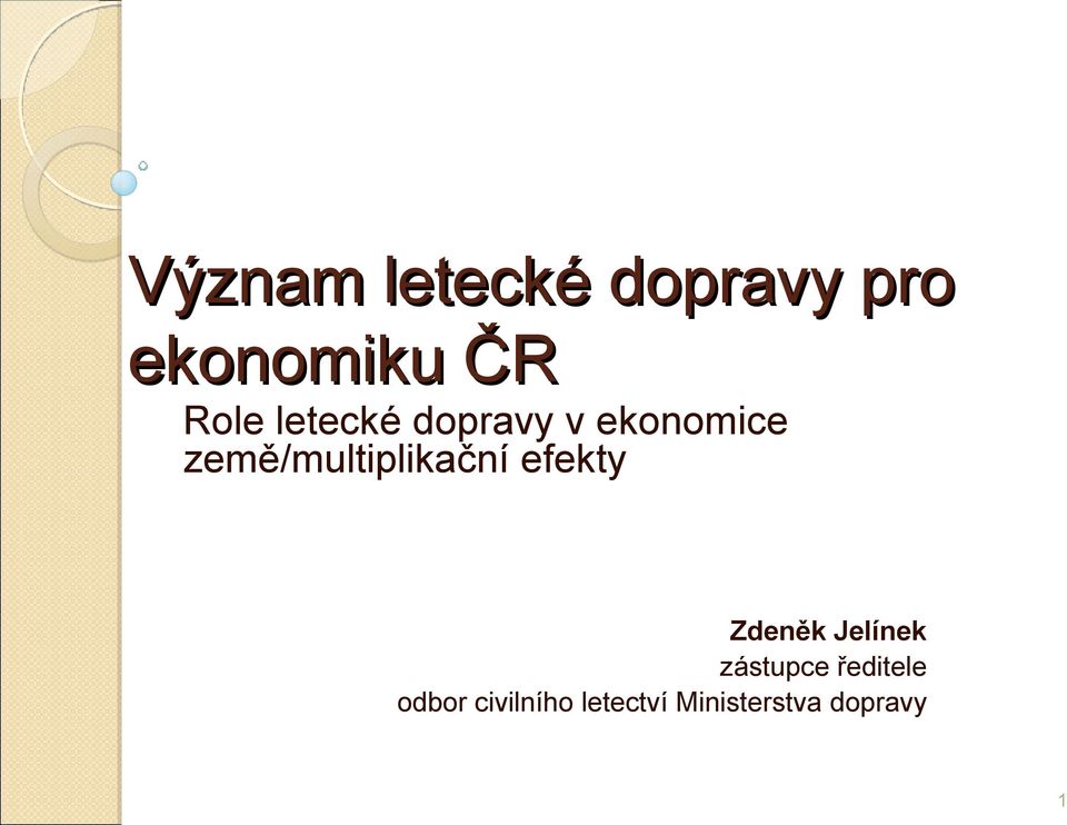země/multiplikační efekty Zdeněk Jelínek