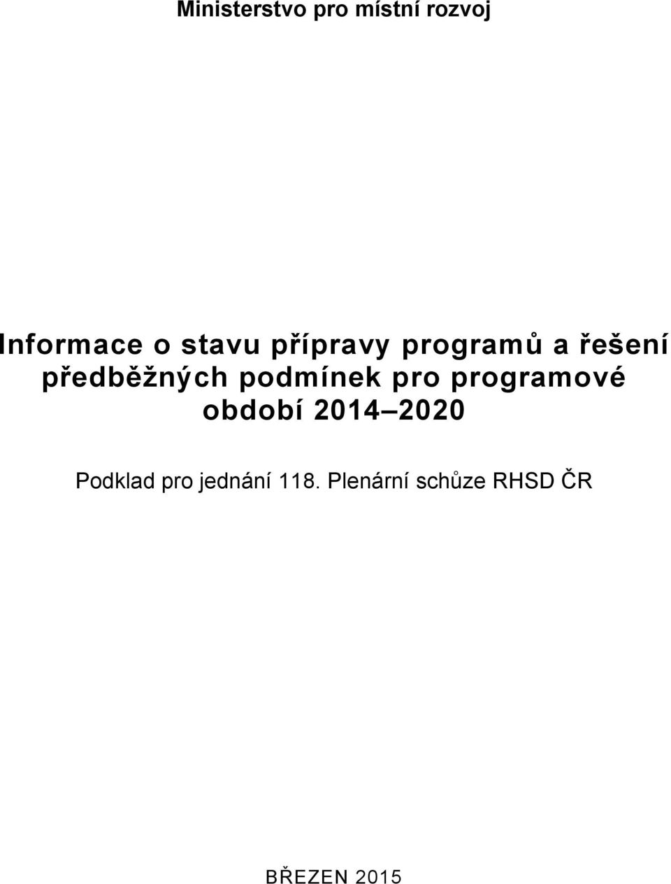 podmínek pro programové období 2014 2020