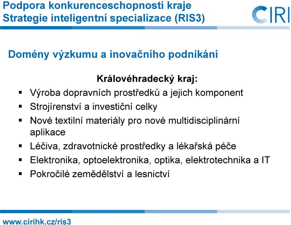 celky Nové textilní materiály pro nové multidisciplinární aplikace Léčiva, zdravotnické prostředky a