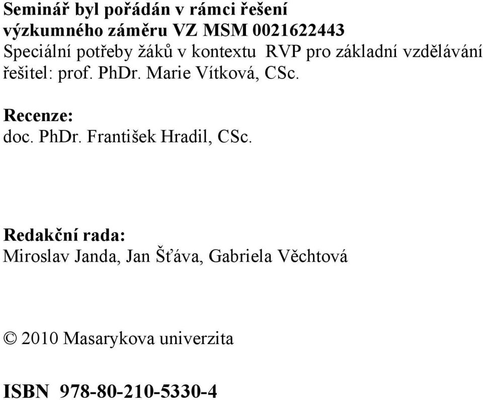 Marie Vítková, CSc. Recenze: doc. PhDr. František Hradil, CSc.