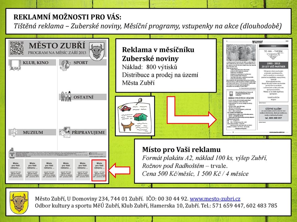 a prodej na území Města Zubří v Místo pro Vaši reklamu Formát plakátu A2,