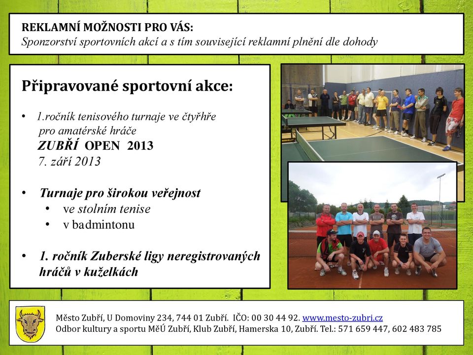 ročník tenisového turnaje ve čtyřhře pro amatérské hráče ZUBŘÍ OPEN 2013 7.