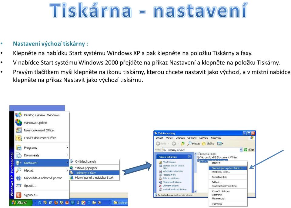 V nabídce Start systému Windows 2000 přejděte na příkaz Nastavení a klepněte na položku