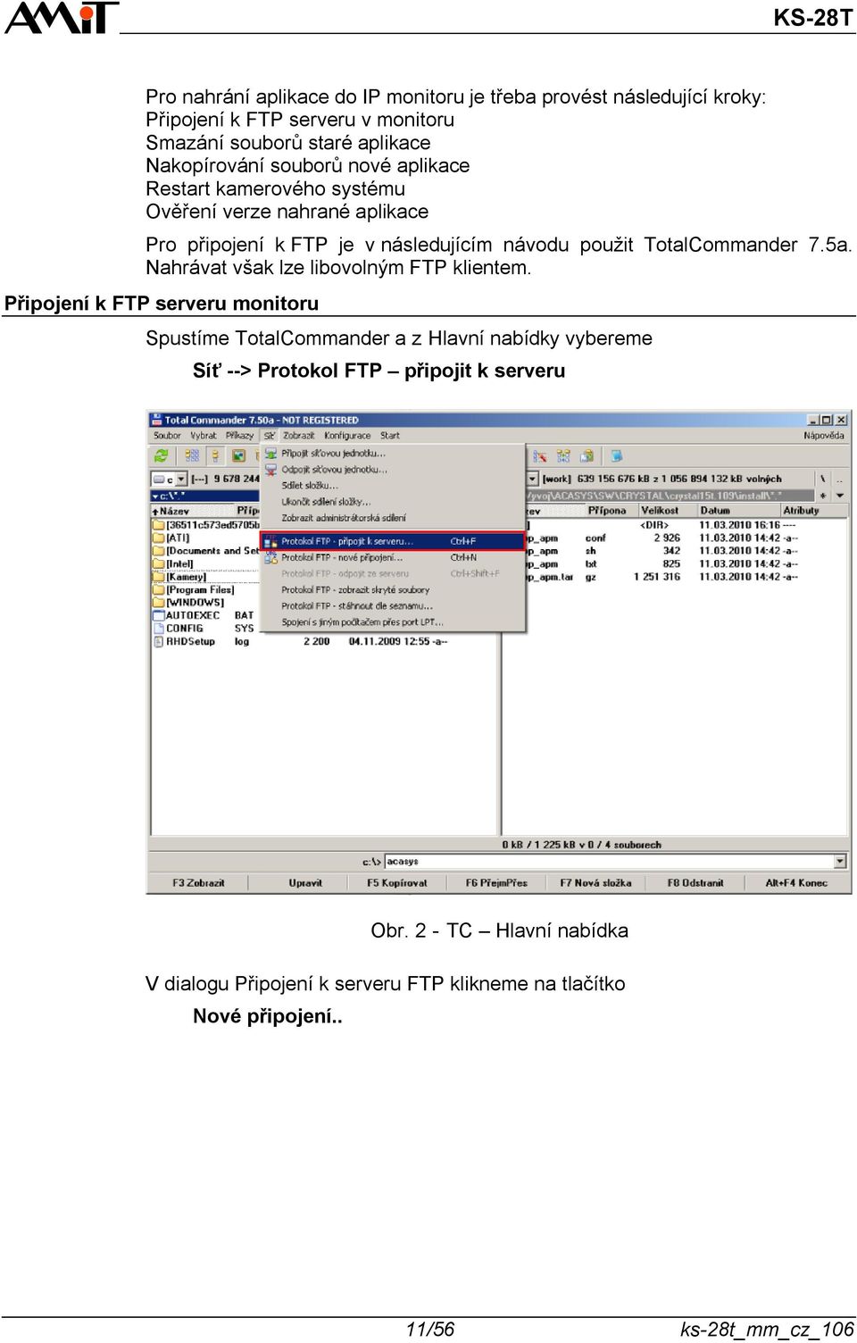 TotalCommander 7.5a. Nahrávat však lze libovolným FTP klientem.