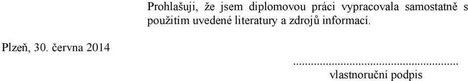 uvedené literatury a zdrojů informací.