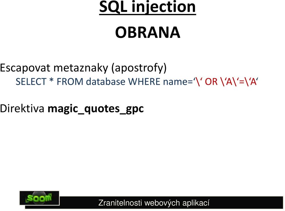 FROM database WHERE name= \ OR \