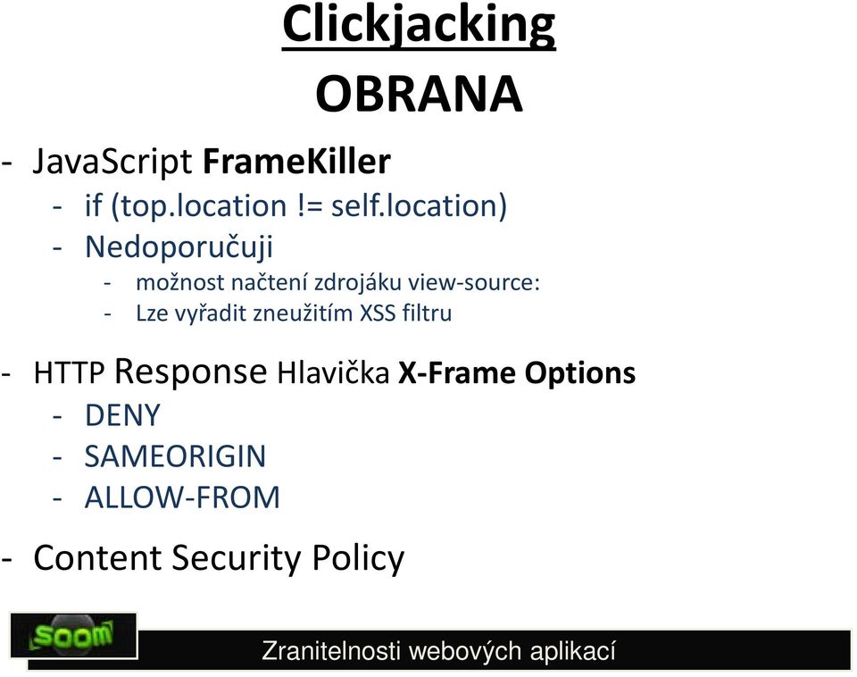 Lze vyřadit zneužitím XSS filtru - HTTP Response Hlavička X-Frame