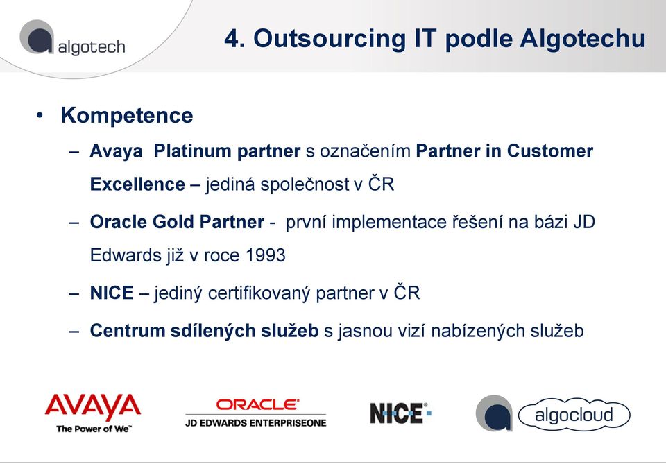 Partner - první implementace řešení na bázi JD Edwards již v roce 1993 NICE