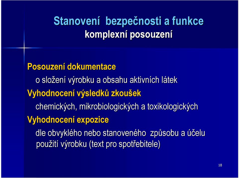 chemických, mikrobiologických a toxikologických Vyhodnocení expozice dle